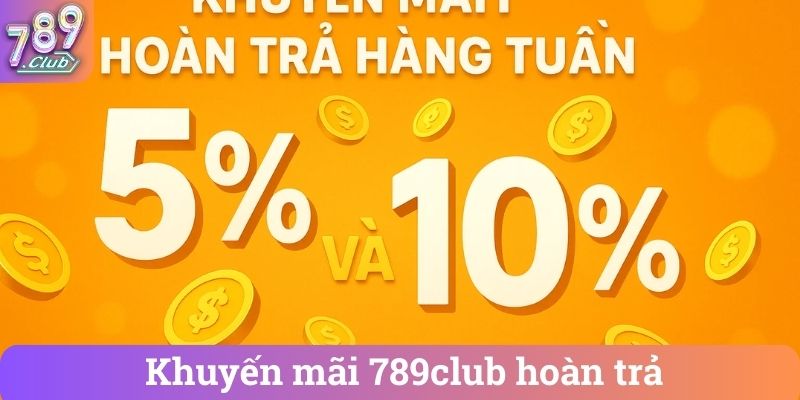 Khuyen mai 789club hoan tra Khuyến mãi 789club hoàn trả