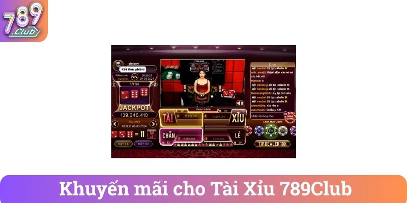 Khuyến mãi cho Tài Xỉu 789Club