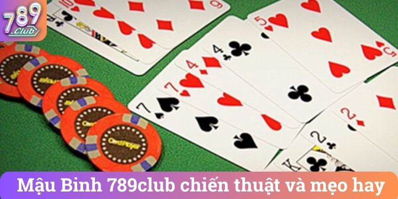 Mau Binh 789club chien thuat va meo hay Mậu Binh 789club chiến thuật và mẹo hay